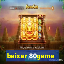 baixar 80game